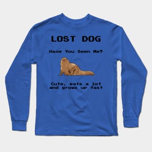 Have you seen my dog? Long Sleeve T-Shirt